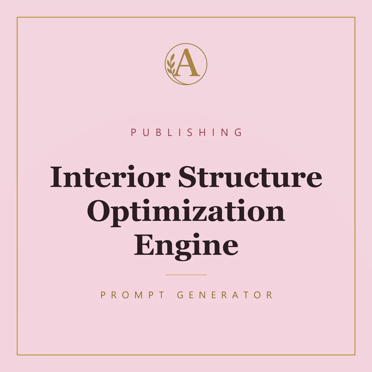 Interior Structure Optimization Engine