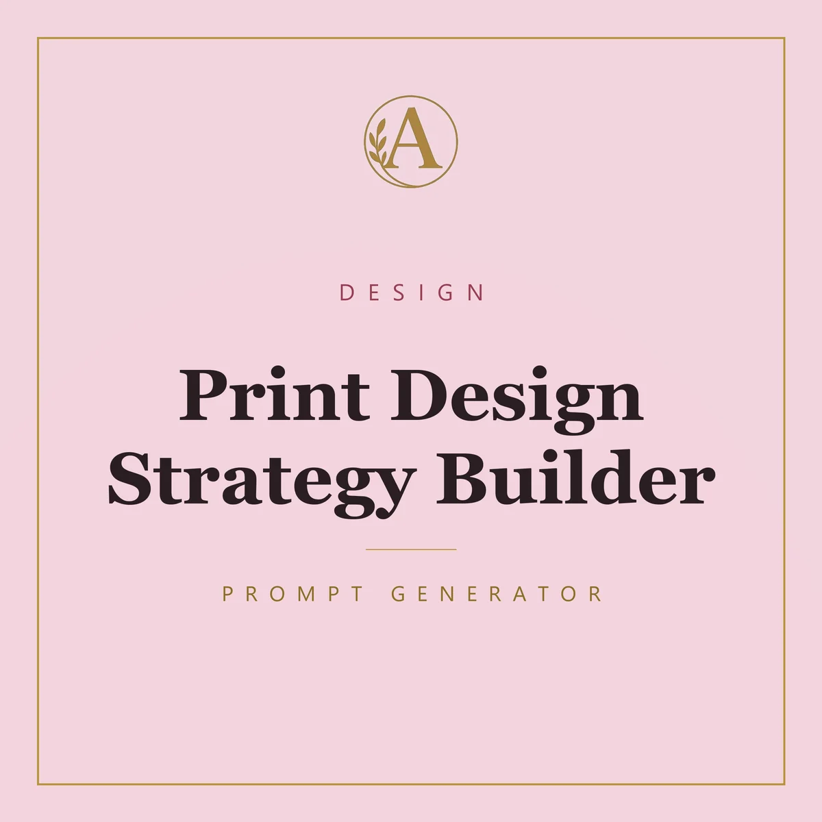 Print Design Strategy Builder